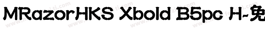 MRazorHKS Xbold B5pc H字体转换